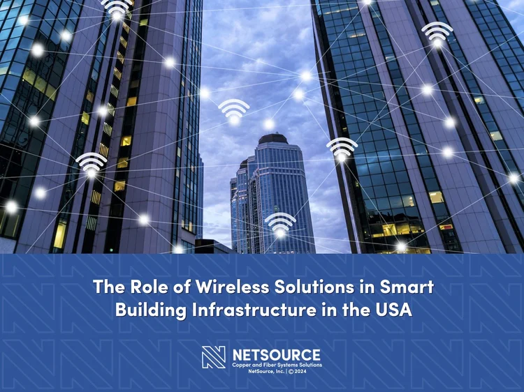 The Role of Wireless Solutions in Smart Building Infrastructure in the USA
