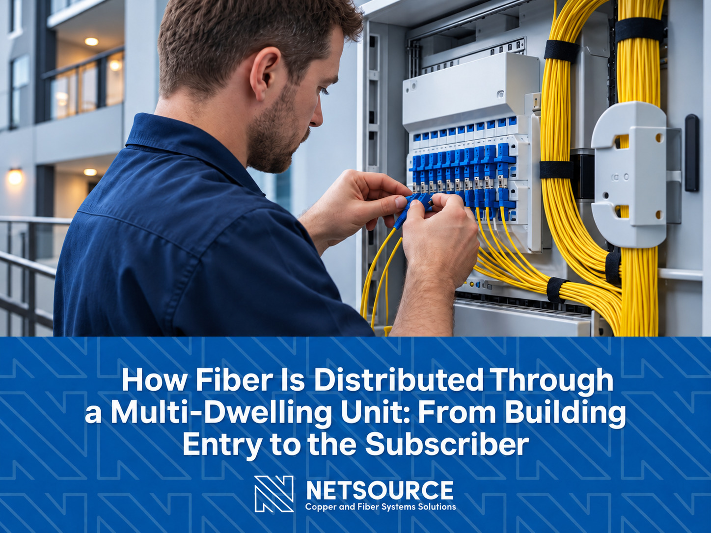 How Fiber Is Distributed Through a Multi-Dwelling Unit: From Building Entry to the Subscriber